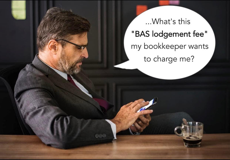 6 Reasons Bookkeepers Charge BAS Lodgment Fees - FREE TEMPLATE!