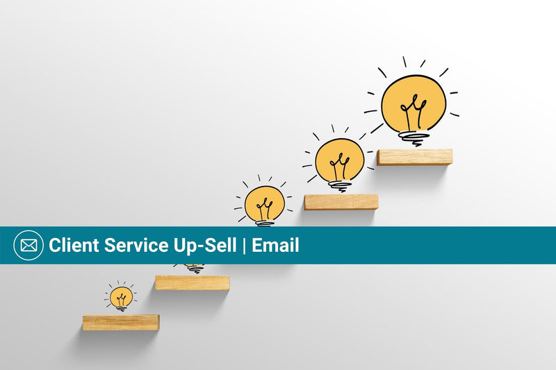 Client Service Up-Sell | Email Template