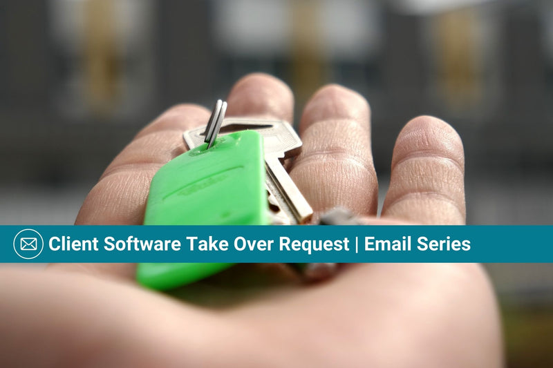 Client Software Take Over Request | Email Template Series