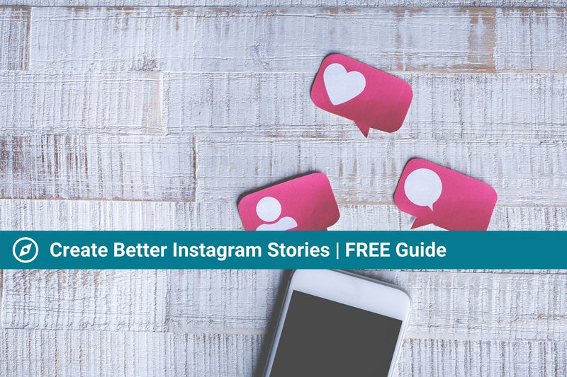 Tools to Create Better Instagram Stories | Marketing Guide